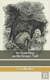 Ox-Team Days On The Oregon Trail