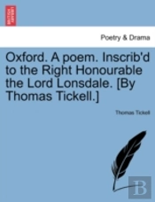 Oxford. A Poem. Inscrib'D To The Right H
