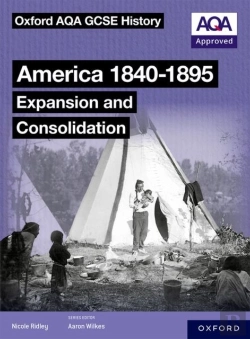 Bertrand.pt - Oxford Aqa Gcse History (9-1): America 1840-1895: Expansion And Consolidation Student Book