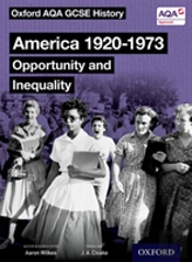 Oxford Aqa Gcse History: America 1920-1973: Opportunity And Inequality Student Book