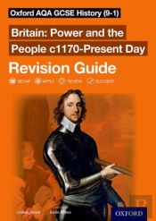 Oxford Aqa Gcse History: Britain: Power And The People C1170-Present Day Revision Guide