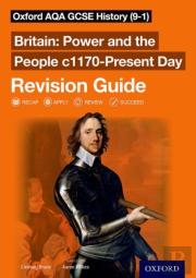 Oxford Aqa Gcse History: Britain: Power And The People C1170-Present Day Revision Guide