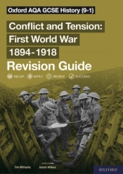 Oxford Aqa Gcse History: Conflict And Tension First World War 1894-1918 Revision Guide