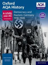 Oxford Aqa History For A Level: Democracy And Nazism: Germany 1918-1945 Student Book Second Edition