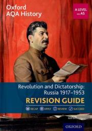 Oxford Aqa History For A Level: Revolution And Dictatorship: Russia 1917-1953 Revision Guide