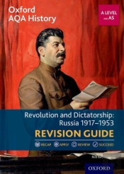 Oxford Aqa History For A Level: Revolution And Dictatorship: Russia 1917-1953 Revision Guide