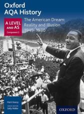Oxford Aqa History For A Level: The American Dream: Reality And Illusion 1945-1980