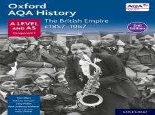 Oxford Aqa History For A Level: The British Empire C1857-1967 Student Book (Second Edition)
