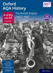 Oxford Aqa History For A Level: The British Empire C1857-1967 Student Book (Second Edition)