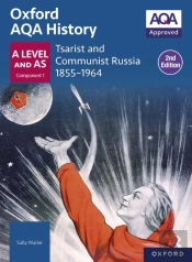 Oxford Aqa History For A Level: Tsarist And Communist Russia 1855-1964 Ebook Second Edition