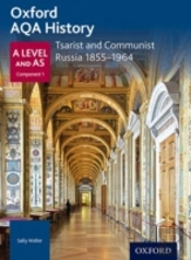 Oxford Aqa History For A Level: Tsarist And Communist Russia 1855-1964
