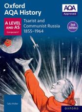 Oxford Aqa History For A Level: Tsarist And Communist Russia 1855-1964 Student Book (Second Edition)