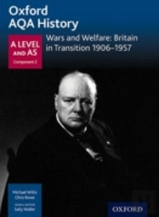 Oxford Aqa History For A Level: Wars And Welfare: Britain In Transition 1906-1957