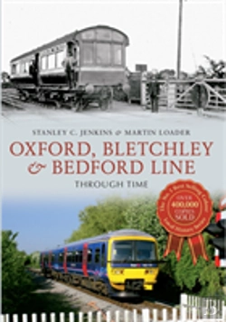 Bertrand.pt - Oxford, Bletchley & Bedford Line Through Time