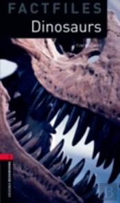 Oxford Bookworms Library Factfiles: Level 3:: Dinosaurs