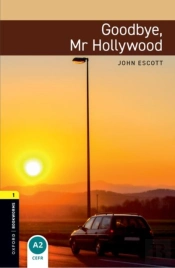 Oxford Bookworms Library: Level 1:: Goodbye, Mr Hollywood