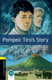 Oxford Bookworms Library: Level 1:: Pompeii: Tiro'S Story