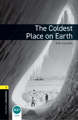 Bertrand.pt - Oxford Bookworms Library Level 1: The Coldest Place On Earth