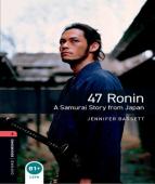 Oxford Bookworms Library: Level 3:: 47 Ronin: A Samurai Story From Japan