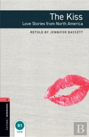 Oxford Bookworms Library: Level 3: The Kiss: Love Stories From North America