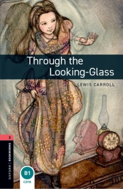 Bertrand.pt - Oxford Bookworms Library: Level 3:: Through The Looking-Glass