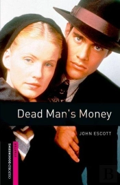 Oxford Bookworms Library: Starter:: Dead Man'S Money