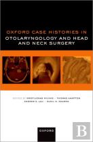 Oxford Case Histories In Otolaryngology And Head And Neck Surgery