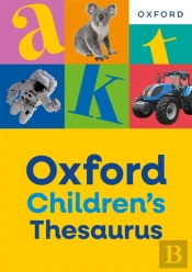 Oxford Children'S Thesaurus: Build Vocabulary Skills For Ages 8+ With Age-Appropriate Synonyms (Oxford Children'S Dictionaries)