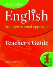 Oxford English: An International Approach: Teacher'S Guide 1
