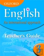 Oxford English: An International Approach: Teacher'S Guide 3