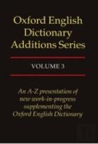 Oxford English Dictionary Additions Series: Volume 3