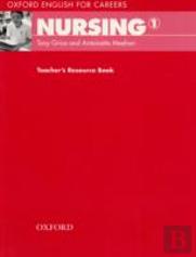 Oxford English For Careers: Nursing 1: Teacher'S Resource Book