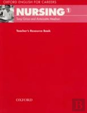 Oxford English For Careers: Nursing 1: Teacher'S Resource Book