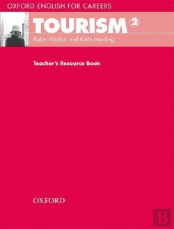 Bertrand.pt - Oxford English For Careers: Tourism 2: Teacher'S Resource Book