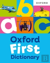 Oxford First Dictionary: Illustrated Dictionary For Children Age 5+ (Oxford First Dictionaries)