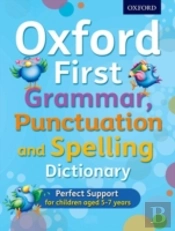 Oxford First Grammar, Punctuation And Spelling Dictionary
