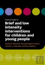 Oxford Guide To Brief And Low Intensity Interventions For Children And Young People