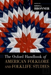Oxford Handbook Of American Folklore And Folklife Studies