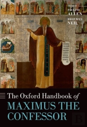 Oxford Handbook Of Maximus The Confessor