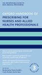 Oxford Handbook Of Prescribing For Nurses And Allied Health Professionals