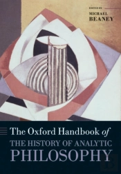 Oxford Handbook Of The History Of Analytic Philosophy