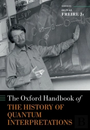 Oxford Handbook Of The History Of Quantum Interpretations