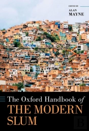 Oxford Handbook Of The Modern Slum
