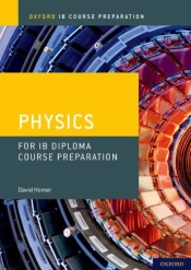 Oxford Ib Course Preparation: Physics For Ib Diploma Programme Course Preparation