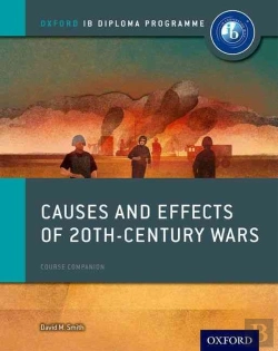 Bertrand.pt - Oxford Ib Diploma Programme: Causes And Effects Of 20th Century Wars Course Companion