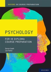 Oxford Ib Diploma Programme: Ib Course Preparation Psychology Student Book