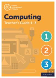 Oxford International Primary Computing Teacher Guide (Levels 1-3)