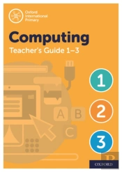 Oxford International Primary Computing Teacher Guide (Levels 1-3)