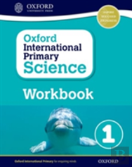 Oxford International Primary Science: Workbook 1