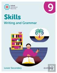 Oxford International Resources: Writing And Grammar Skills: Practice Book 9